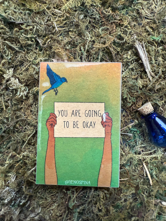 "You Are Going To Be Okay" Sticker