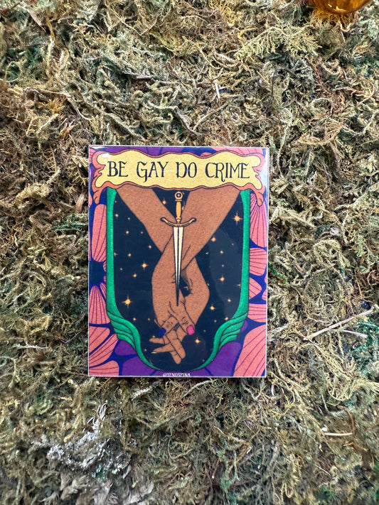 "Be Gay Do Crime" Sticker