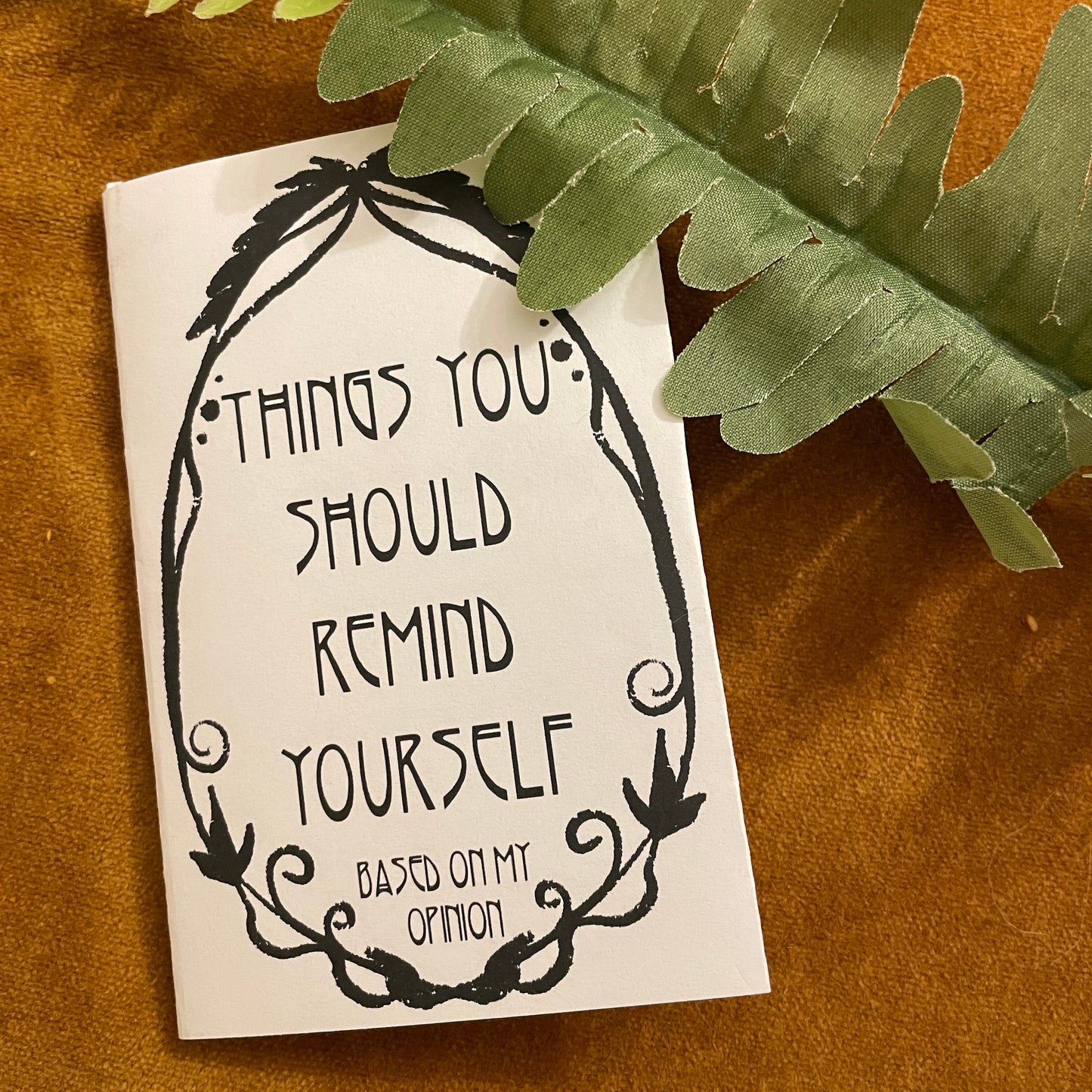 "Things You Should Remind Yourself, Based On My Opinion" Zine